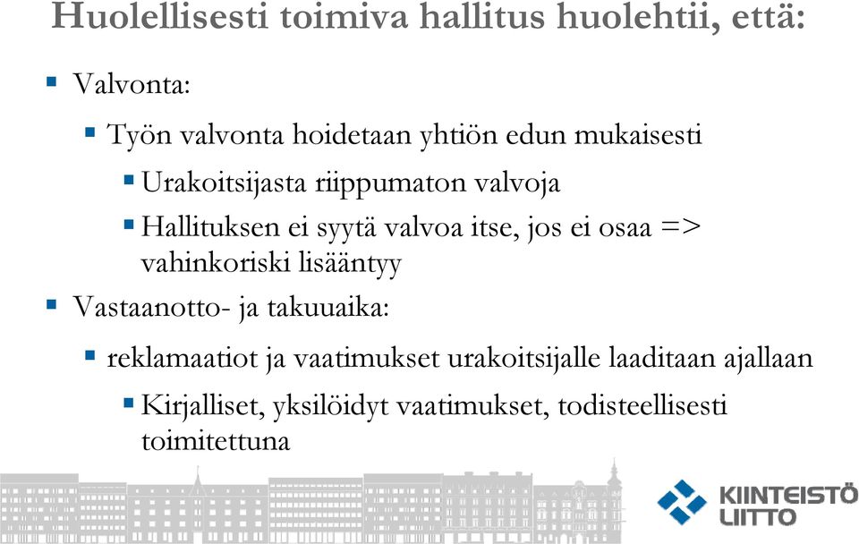 osaa => vahinkoriski lisääntyy Vastaanotto- ja takuuaika: reklamaatiot ja vaatimukset