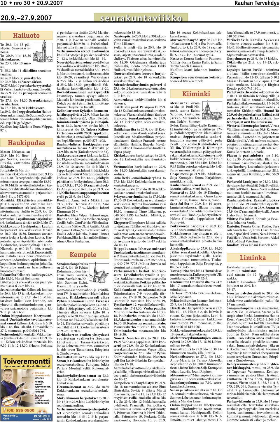 To 27.9. klo 18.30 kirkkokuoro. La 29.9. klo 9 seppeleenlasku Hailuodon sankarihaudoille Suomen Sotaveteraaniliiton 50-vuotisjuhlapäivänä, evl. evp. Helge Wigren. Kuollut: Impi Marjatta Tero s.