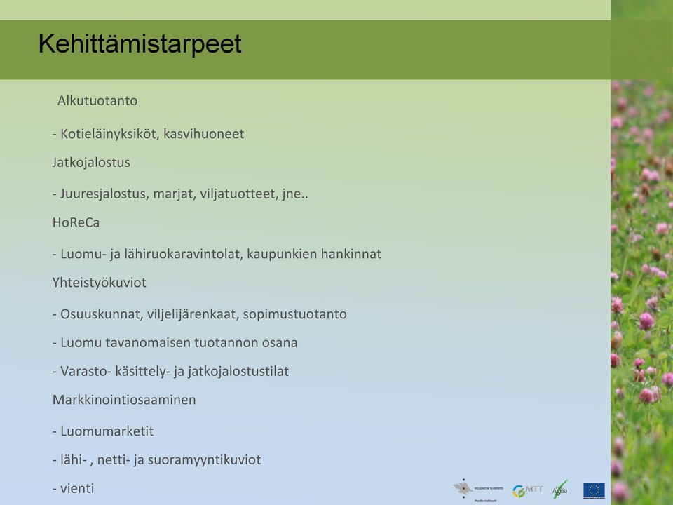 . HoReCa - Luomu- ja lähiruokaravintolat, kaupunkien hankinnat Yhteistyökuviot - Osuuskunnat,