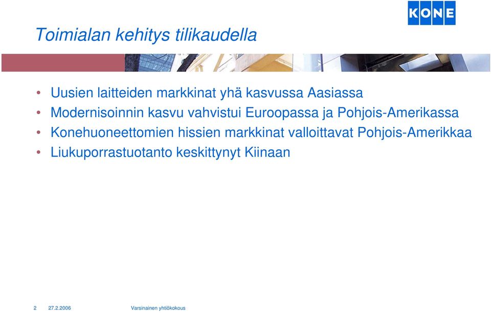 Pohjois-Amerikassa Konehuoneettomien hissien markkinat