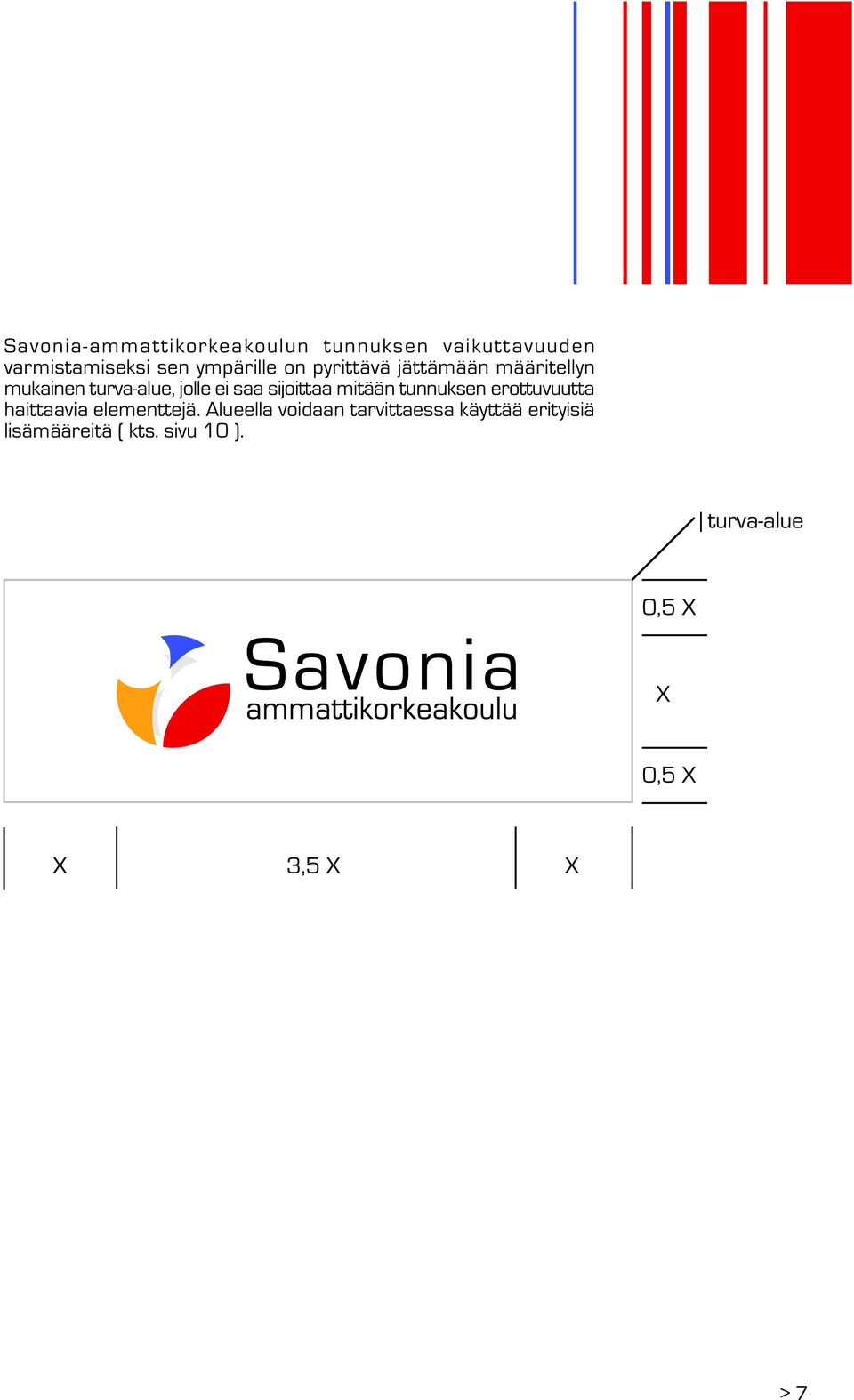 mitään tunnuksen erottuvuutta haittaavia elementtejä.