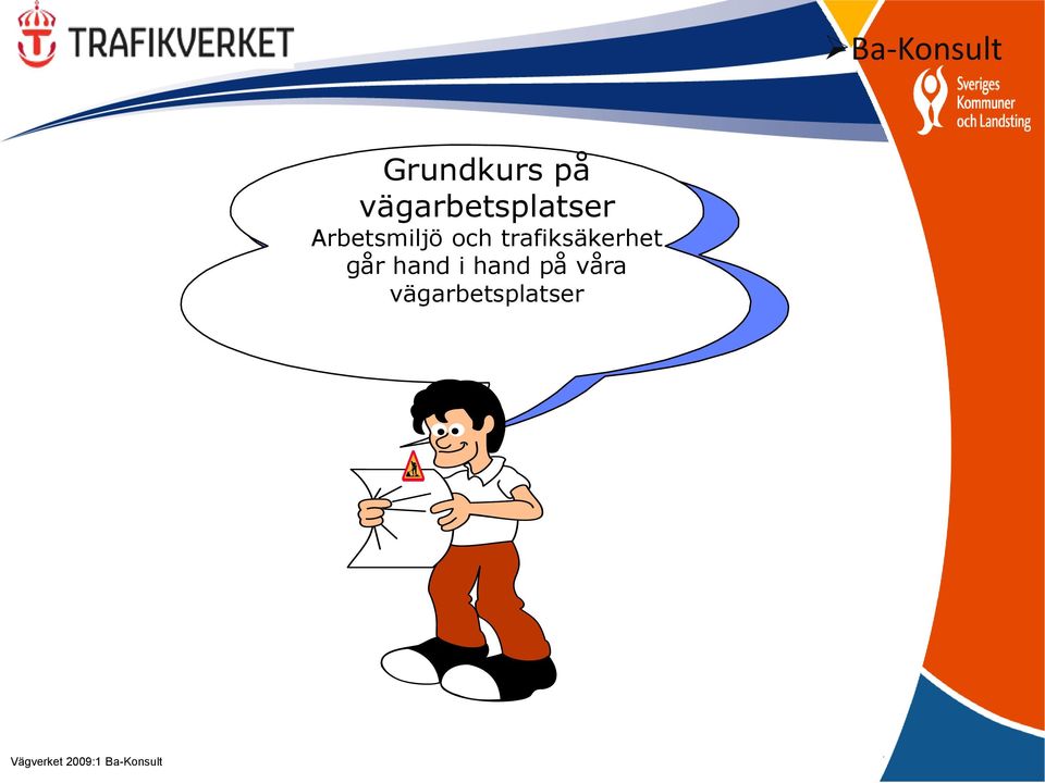 trafiksäkerhet går hand i hand på våra