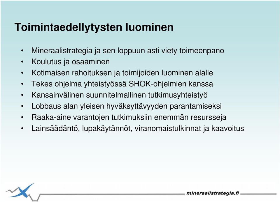 kanssa Kansainvälinen suunnitelmallinen tutkimusyhteistyö Lobbaus alan yleisen hyväksyttävyyden