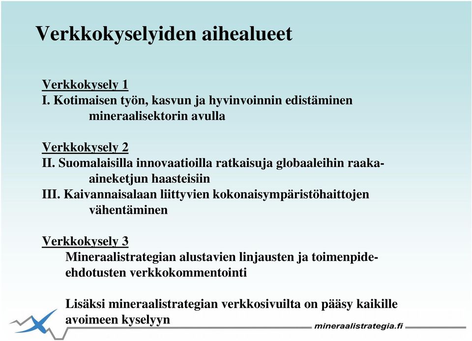 Suomalaisilla innovaatioilla ratkaisuja globaaleihin raakaaineketjun haasteisiin III.