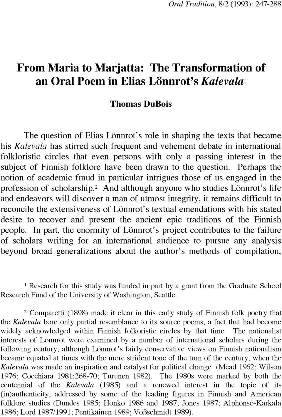 been drawn to the question. Perhaps the notion of academic fraud in particular intrigues those of us engaged in the profession of scholarship.