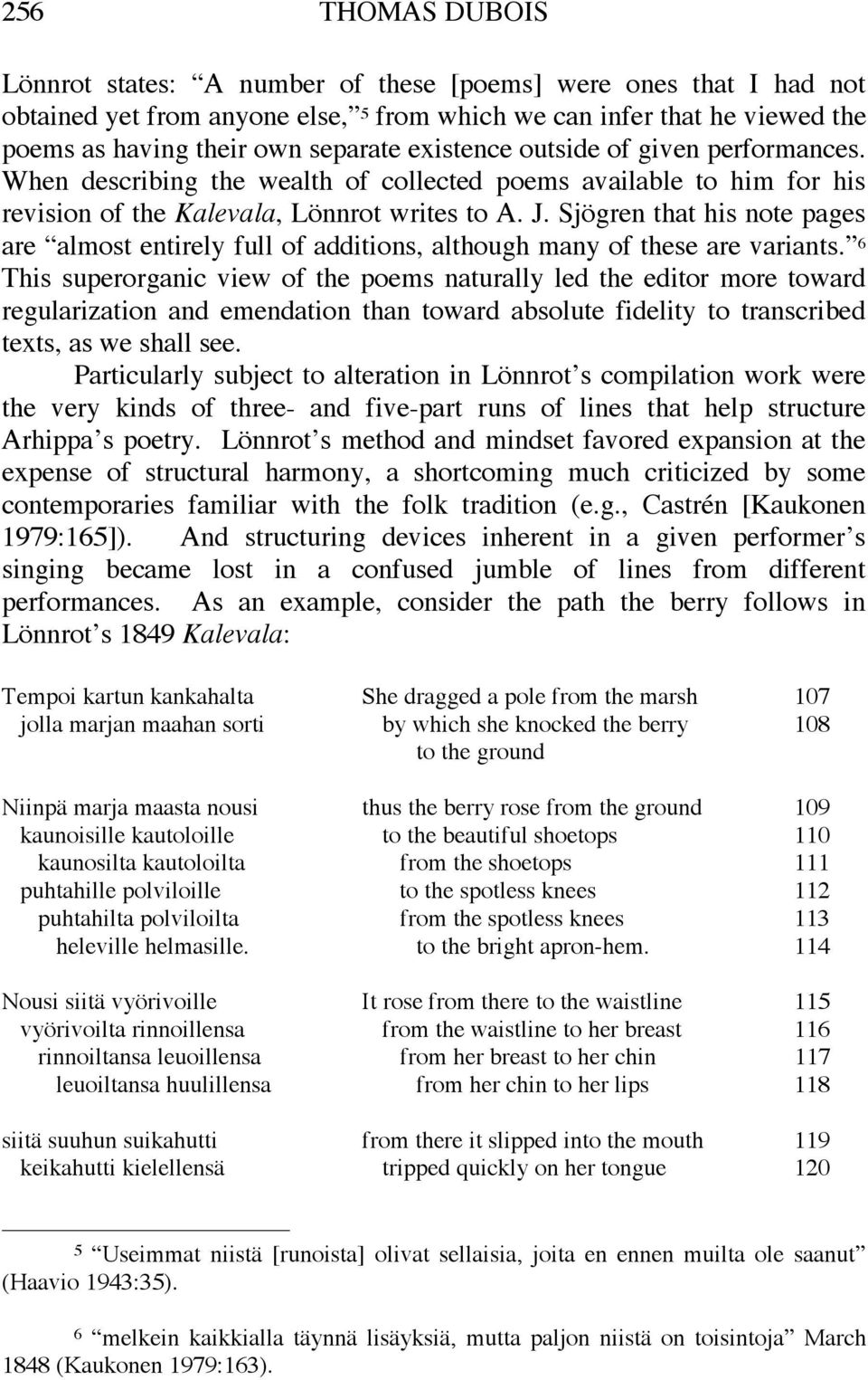 Sjögren that his note pages are almost entirely full of additions, although many of these are variants.