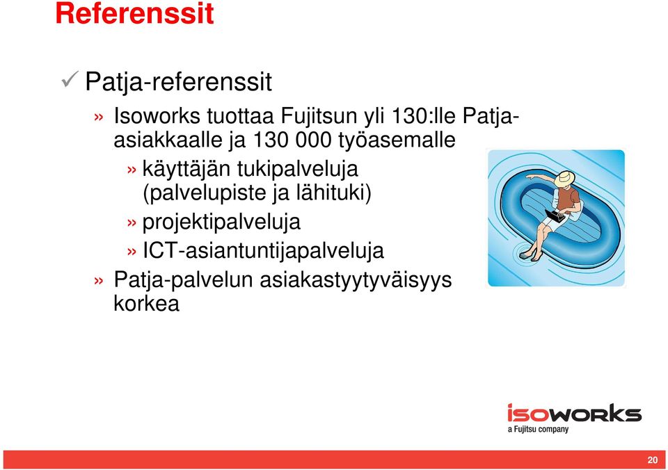 tukipalveluja (palvelupiste ja lähituki)» projektipalveluja»