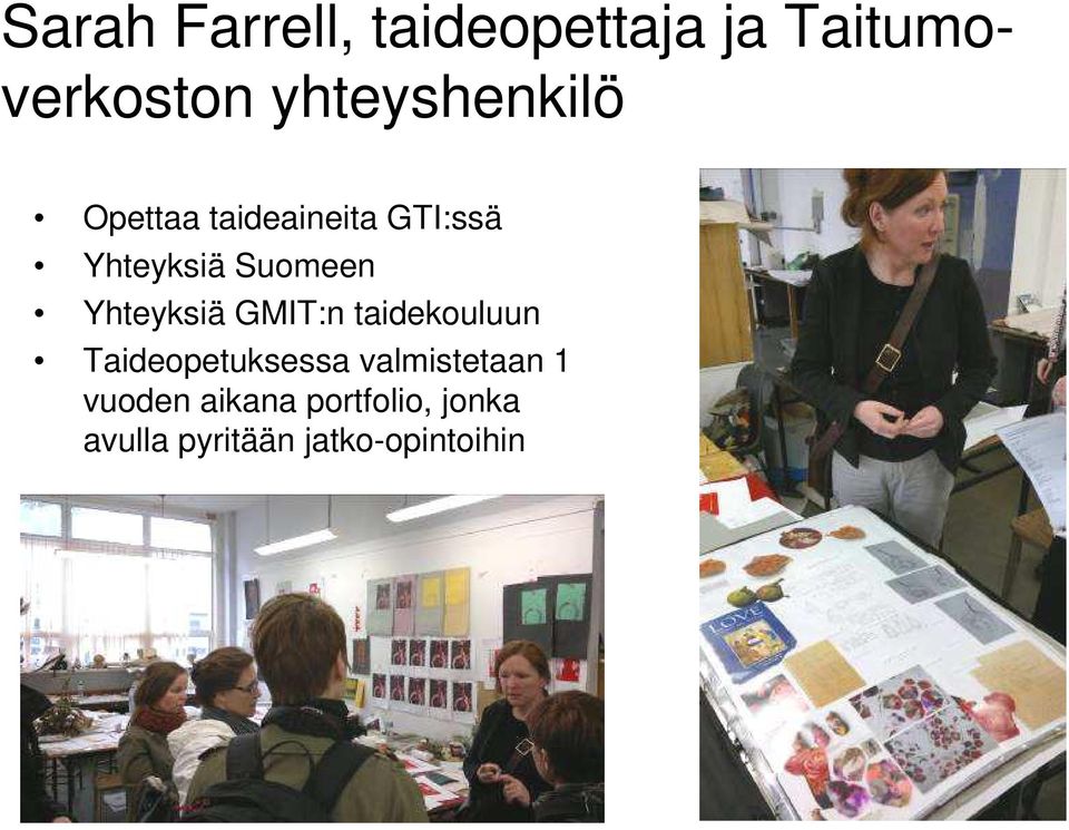 Suomeen Yhteyksiä GMIT:n taidekouluun Taideopetuksessa