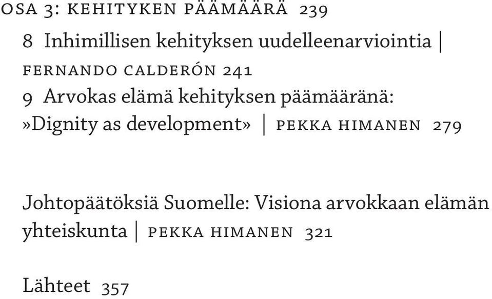 kehityksen päämääränä:»dignity as development» pekka himanen 279