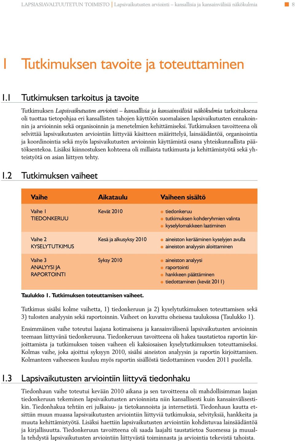 apsivaikutusten ennakoinnin ja arvioinnin sekä organisoinnin ja menetemien kehittämiseksi.