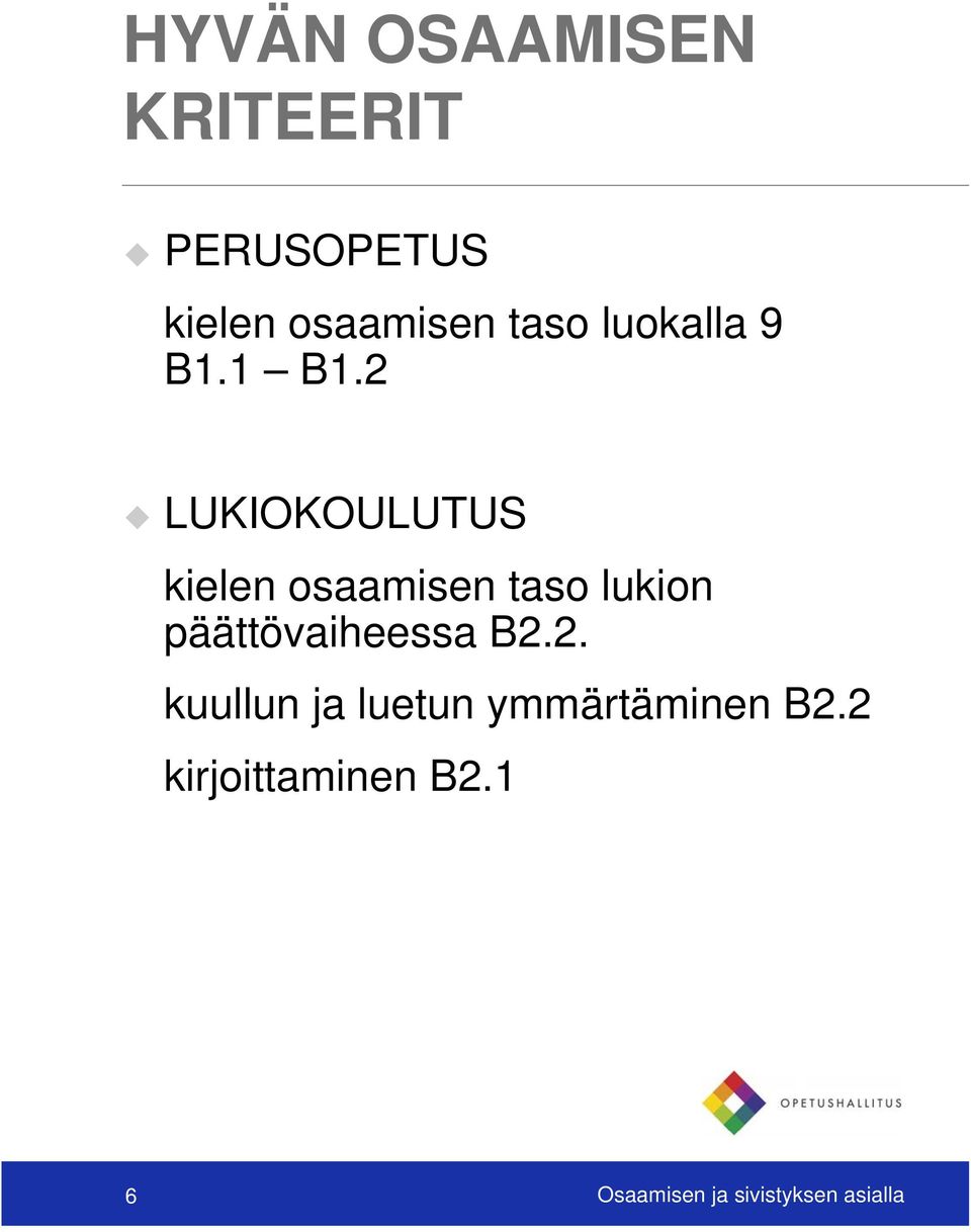 2 LUKIOKOULUTUS kielen osaamisen taso lukion