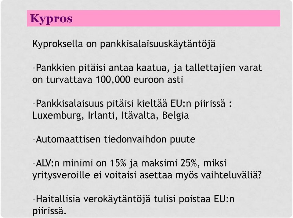 Itävalta, Belgia -Automaattisen tiedonvaihdon puute -ALV:n minimi on 15% ja maksimi 25%, miksi