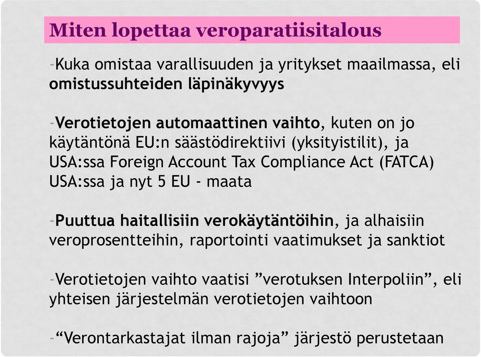 USA:ssa ja nyt 5 EU - maata -Puuttua haitallisiin verokäytäntöihin, ja alhaisiin veroprosentteihin, raportointi vaatimukset ja sanktiot