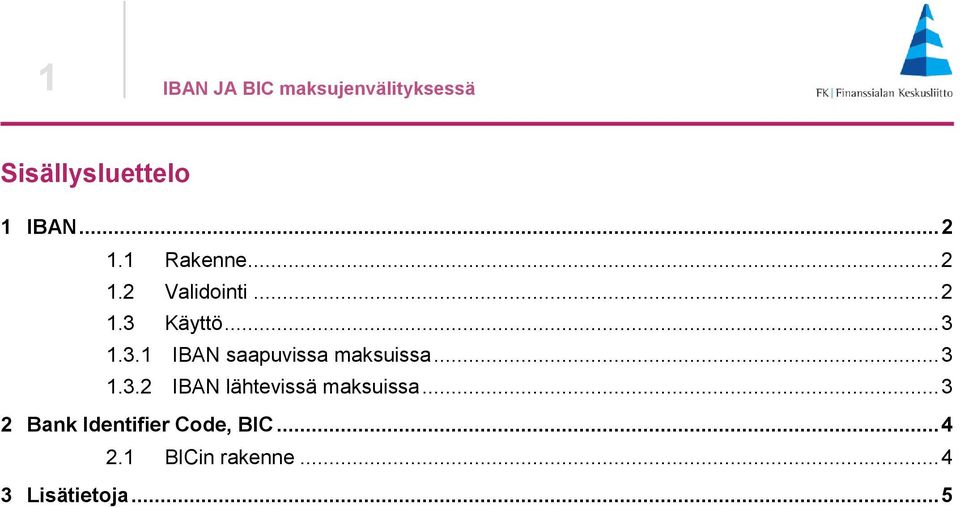 .. 3 1.3.2 IBAN lähtevissä maksuissa.