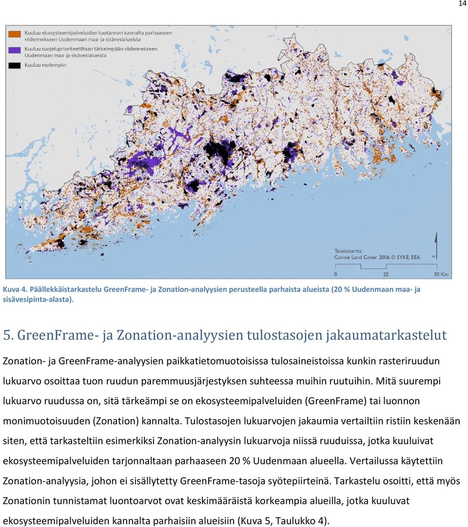 paremmuusjärjestyksen suhteessa muihin ruutuihin. Mitä suurempi lukuarvo ruudussa on, sitä tärkeämpi se on ekosysteemipalveluiden (GreenFrame) tai luonnon monimuotoisuuden (Zonation) kannalta.