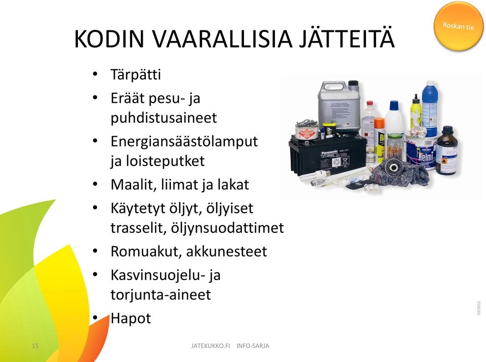 Käytetyt öljyt, öljyiset trasselit, öljynsuodattimet Romuakut,