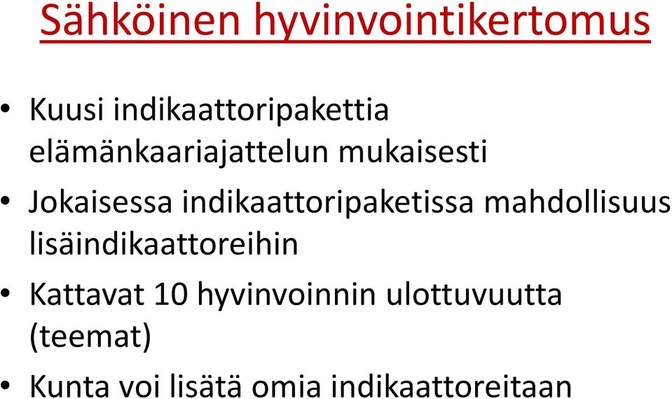 indikaattoripaketissa mahdollisuus lisäindikaattoreihin