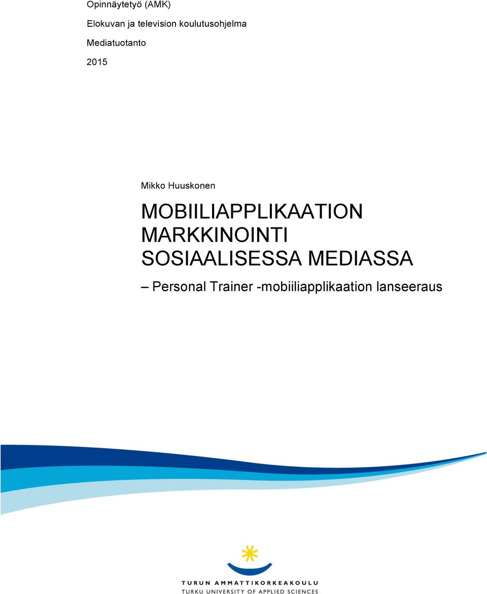 Huuskonen MOBIILIAPPLIKAATION MARKKINOINTI