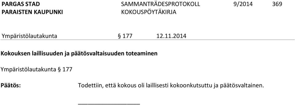 toteaminen Ympäristölautakunta 177 Päätös: