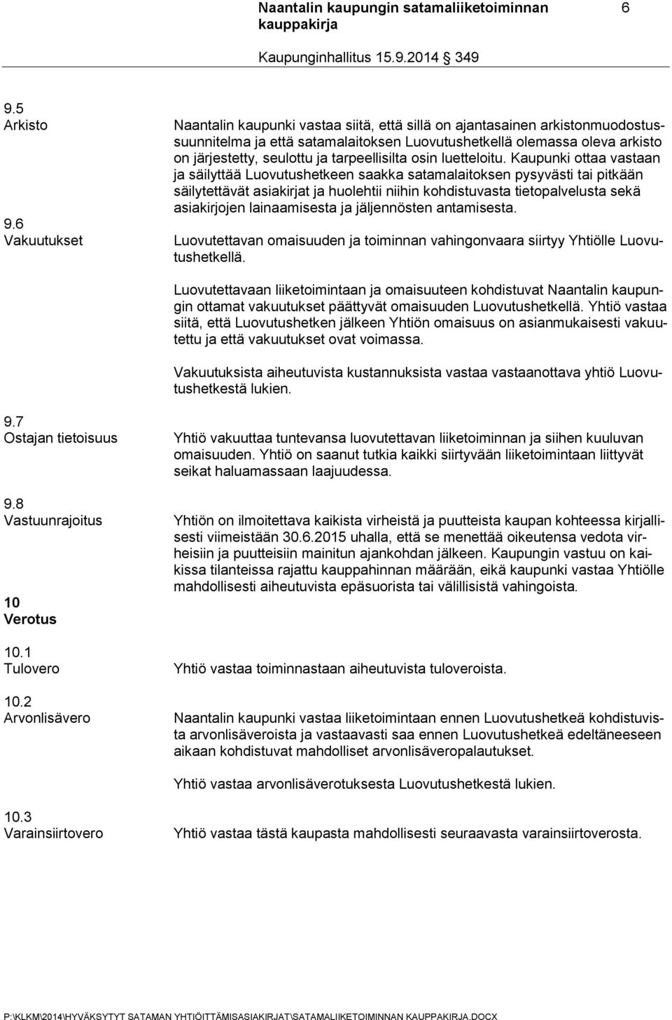 tarpeellisilta osin luetteloitu.