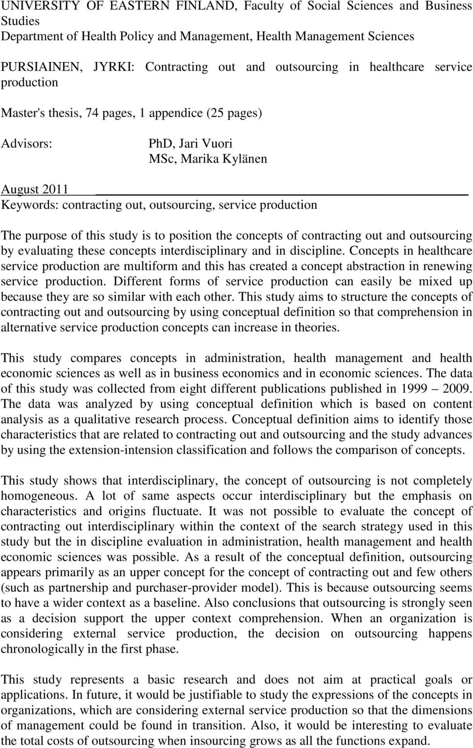 service production The purpose of this study is to position the concepts of contracting out and outsourcing by evaluating these concepts interdisciplinary and in discipline.