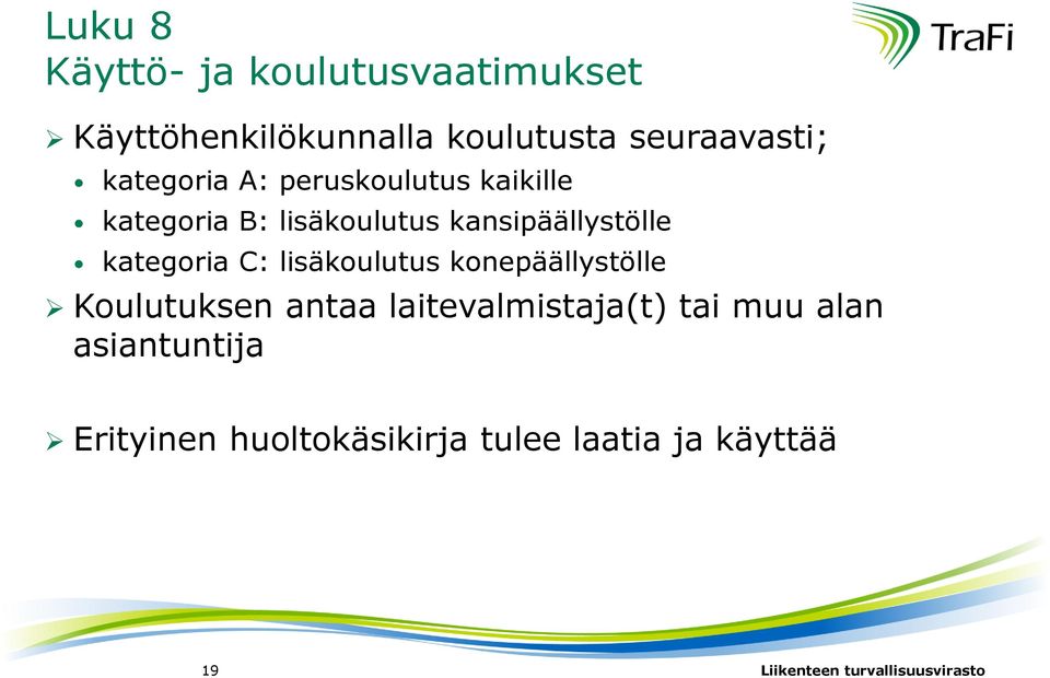 kansipäällystölle kategoria C: lisäkoulutus konepäällystölle Koulutuksen antaa