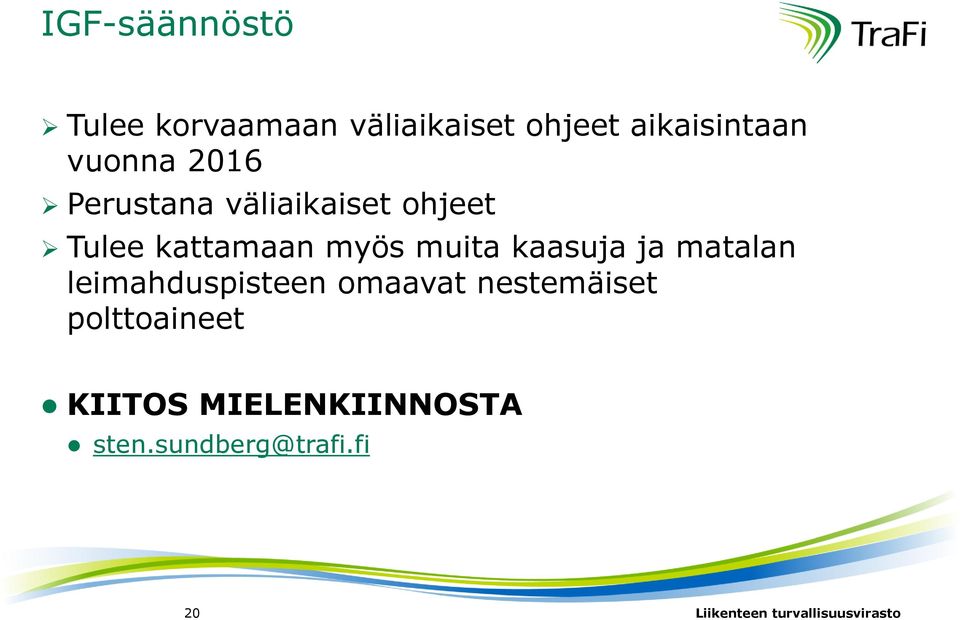 muita kaasuja ja matalan leimahduspisteen omaavat nestemäiset