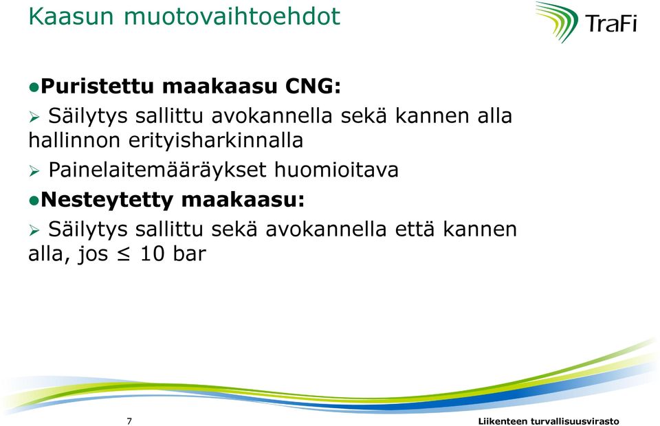 erityisharkinnalla Painelaitemääräykset huomioitava Nesteytetty