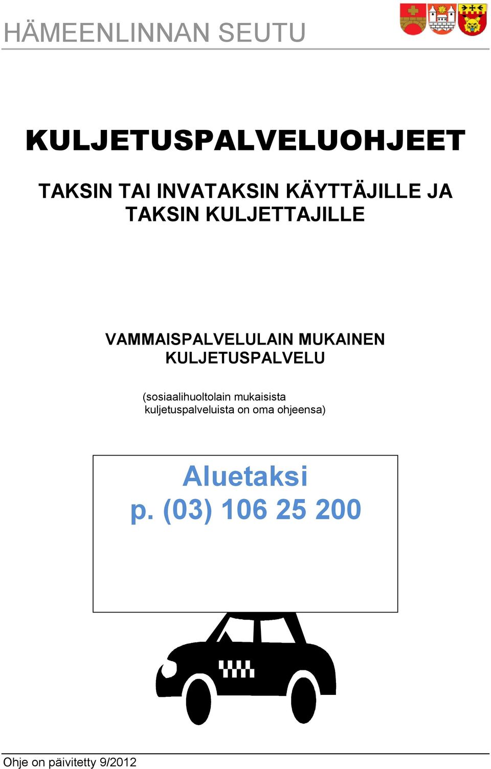 KULJETUSPALVELU (sosiaalihuoltolain mukaisista kuljetuspalveluista