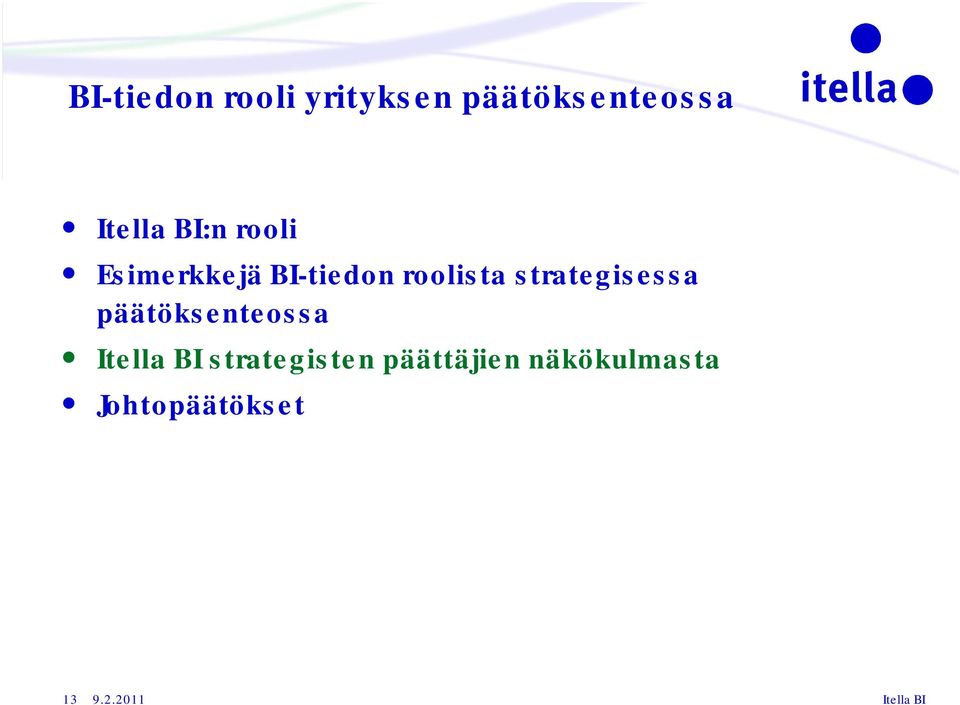 roolista strategisessa päätöksenteossa Itella