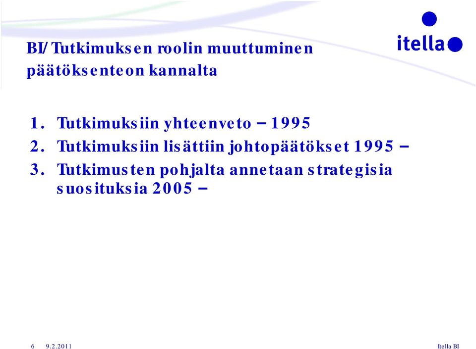 Tutkimuksiin lisättiin johtopäätökset 1995 3.
