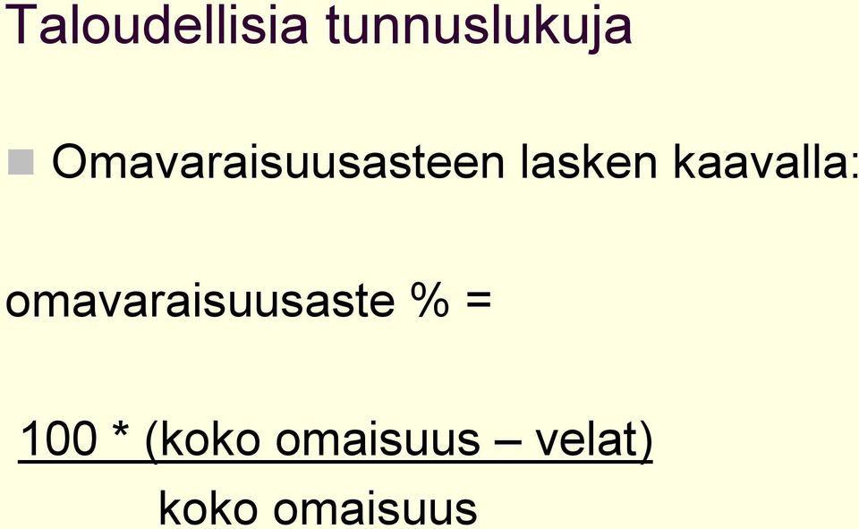 kaavalla: omavaraisuusaste % =