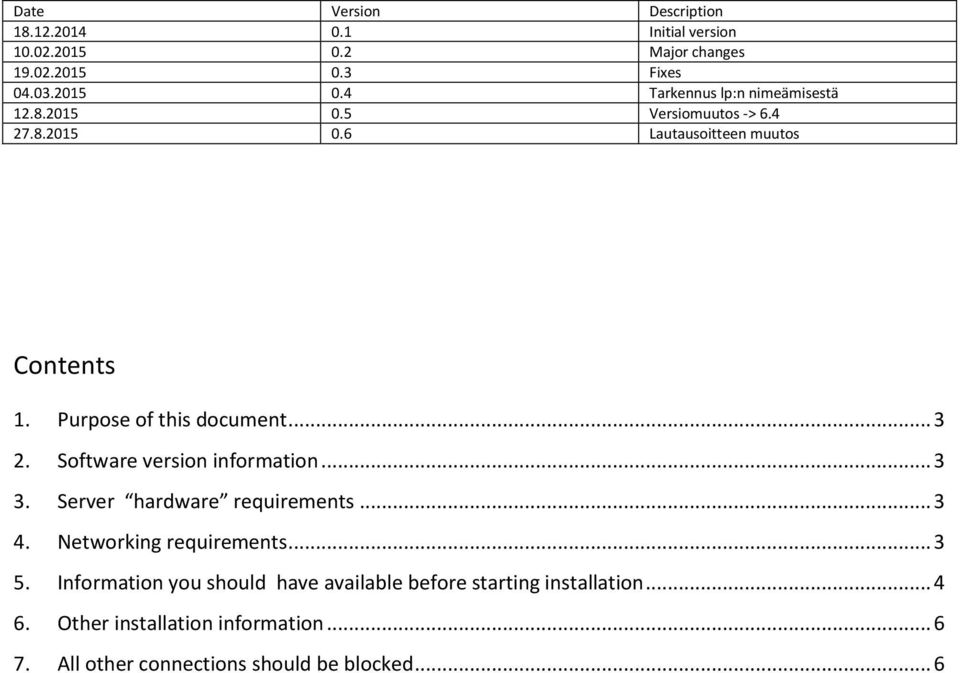 Software version information... 3 3. Server hardware requirements... 3 4. Networking requirements... 3 5.