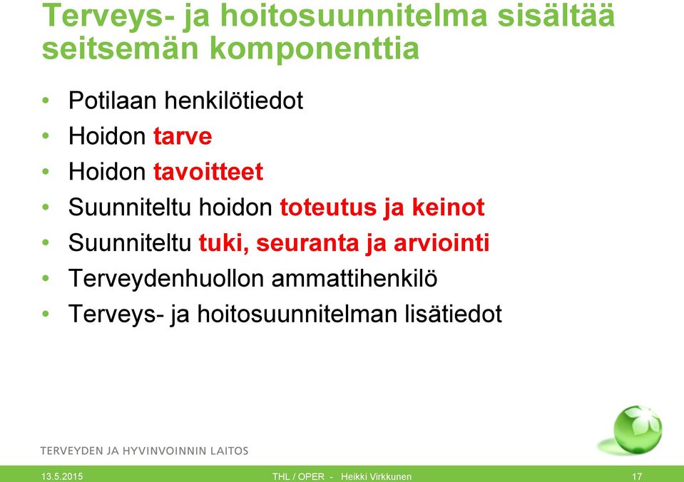 hoidon toteutus ja keinot Suunniteltu tuki, seuranta ja arviointi