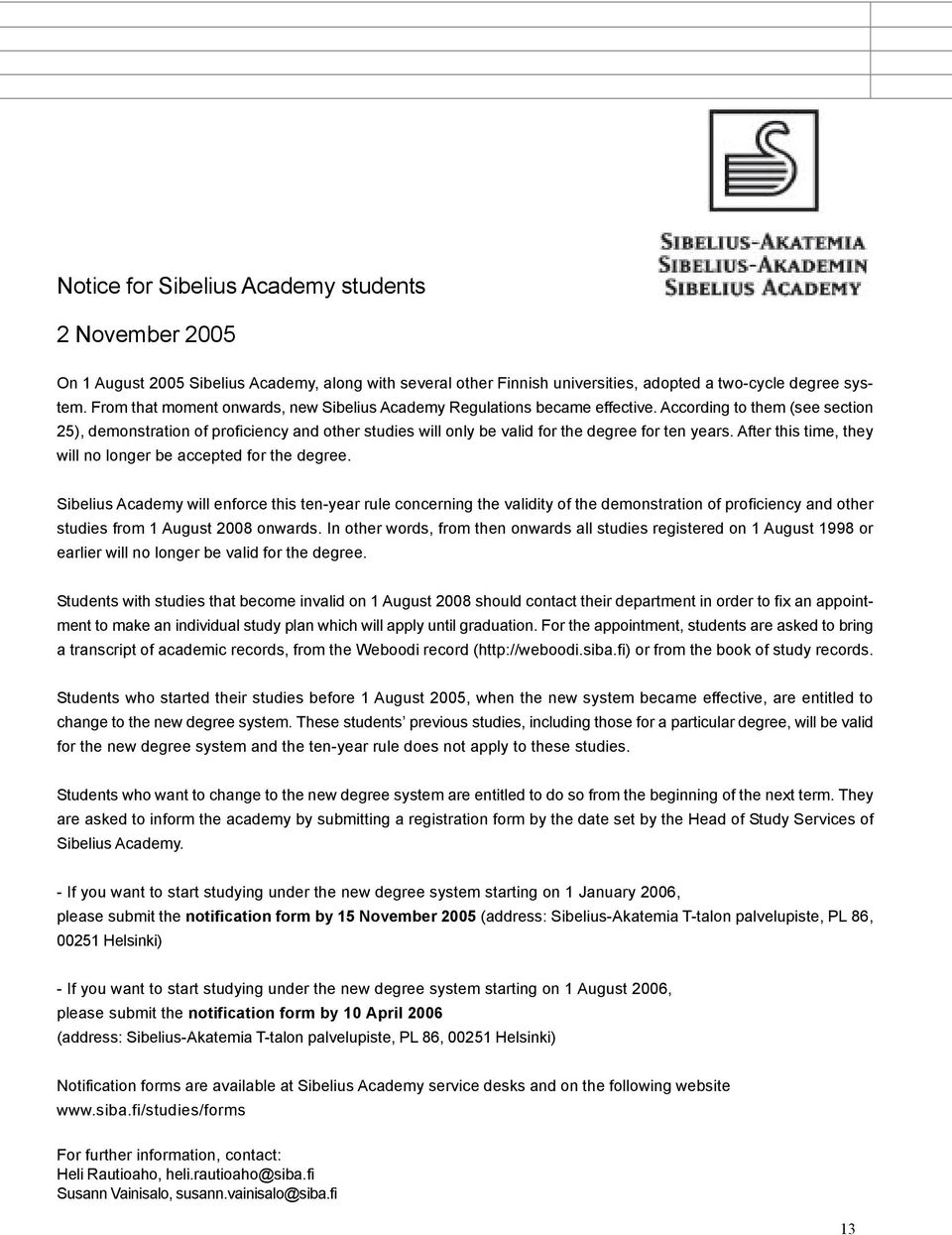 According to them (see section 25), demonstration of proficiency and other studies will only be valid for the degree for ten years. After this time, they will no longer be accepted for the degree.