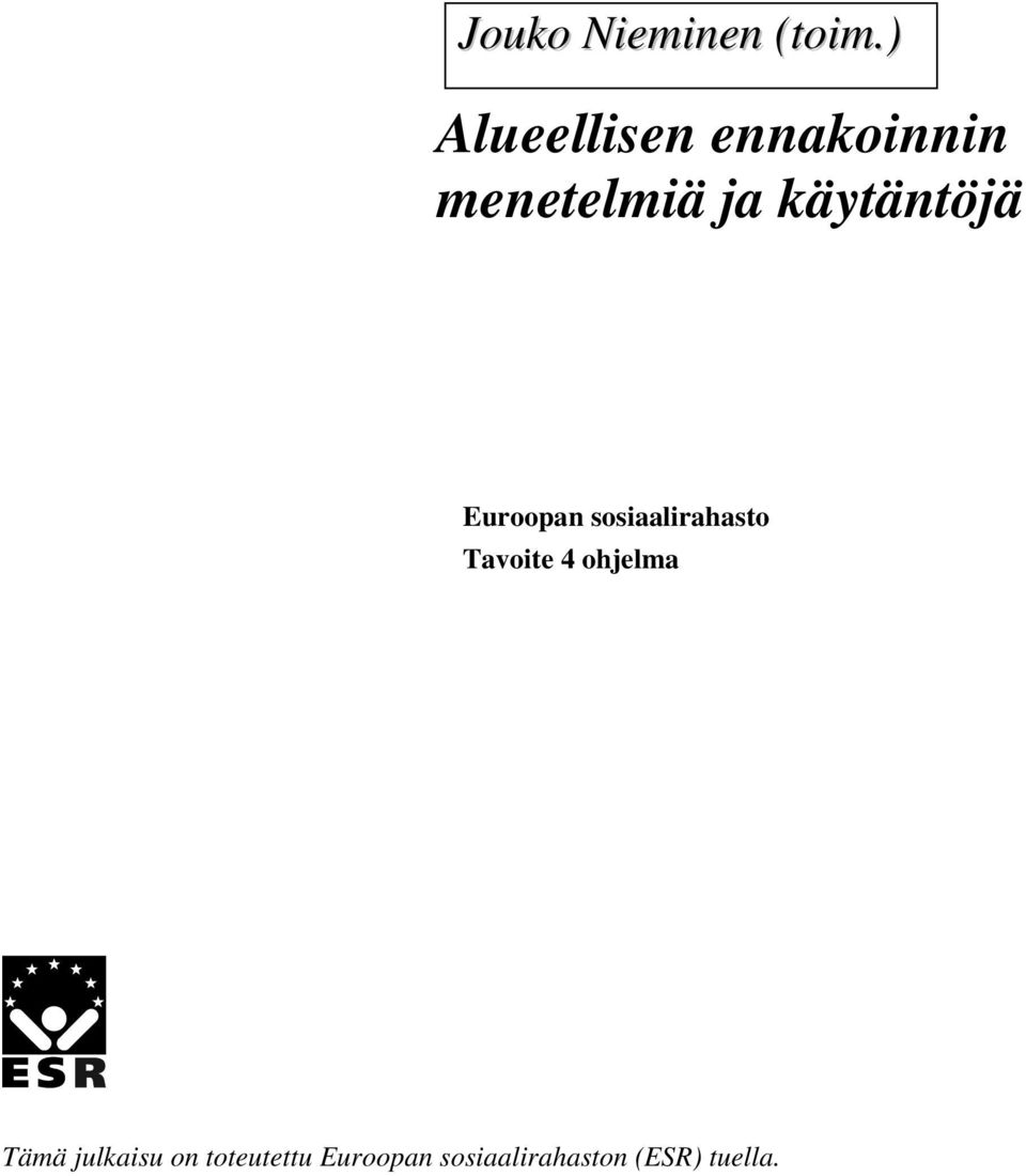 käytäntöjä Euroopan sosiaalirahasto Tavoite 4