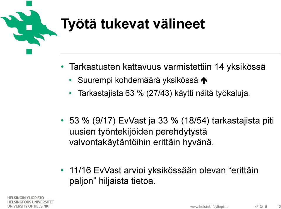 53 % (9/17) EvVast ja 33 % (18/54) tarkastajista piti uusien työntekijöiden perehdytystä