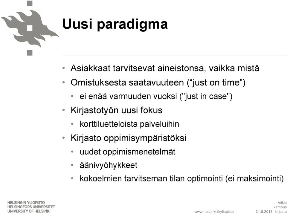 korttiluetteloista palveluihin Kirjasto oppimisympäristöksi uudet oppimismenetelmät