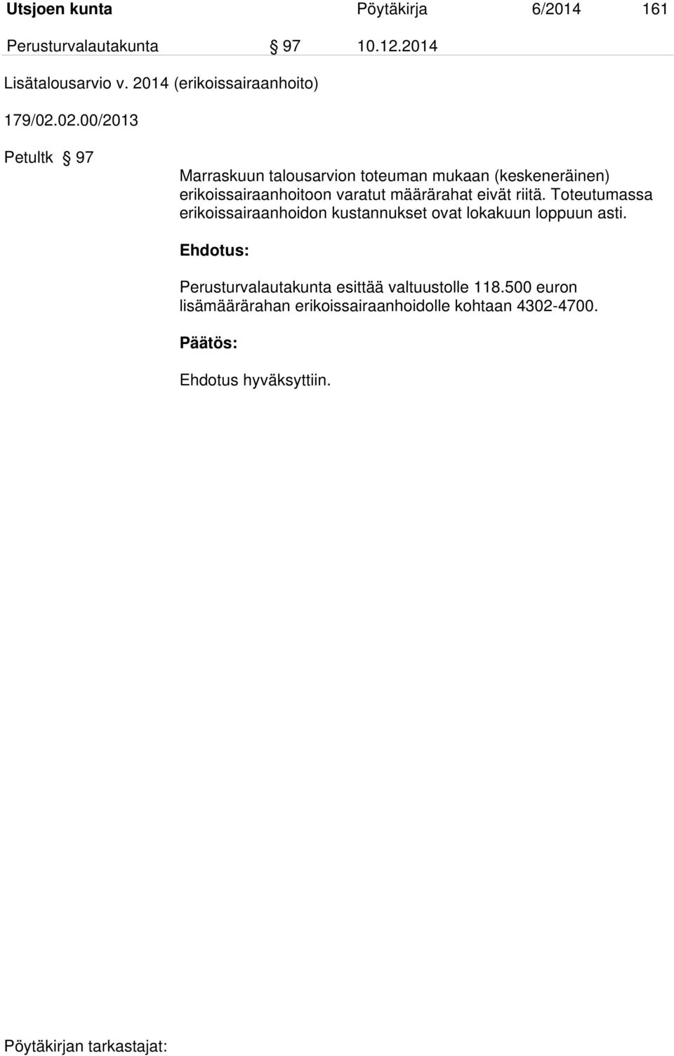 02.00/2013 Petultk 97 Marraskuun talousarvion toteuman mukaan (keskeneräinen) erikoissairaanhoitoon varatut