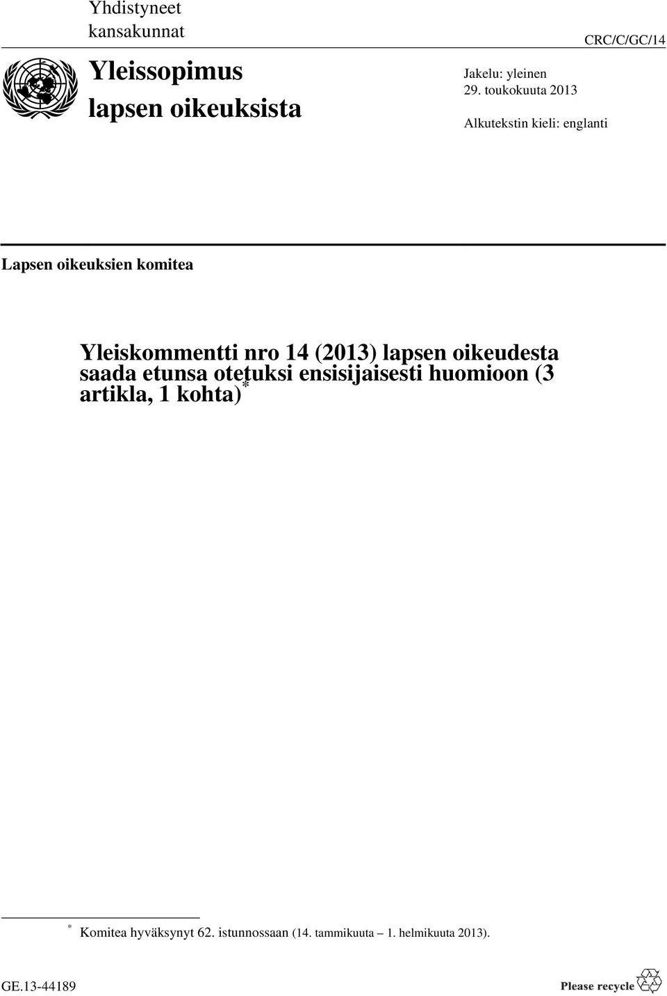 Yleiskommentti nro 14 (2013) lapsen oikeudesta saada etunsa otetuksi ensisijaisesti