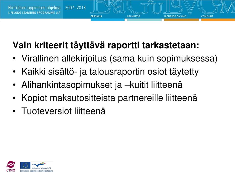 talousraportin osiot täytetty Alihankintasopimukset ja kuitit