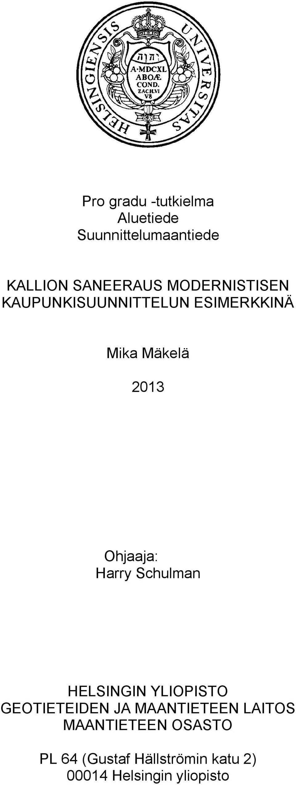 Harry Schulman HELSINGIN YLIOPISTO GEOTIETEIDEN JA MAANTIETEEN LAITOS