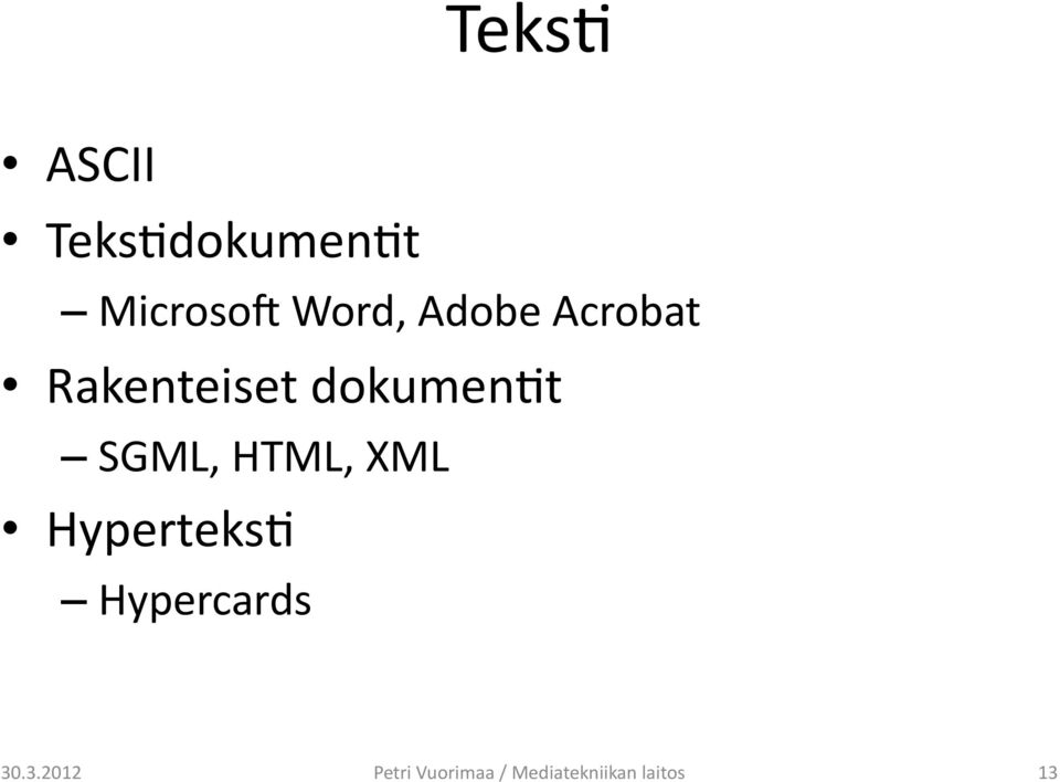 HTML, XML Hyperteks; Hypercards 30