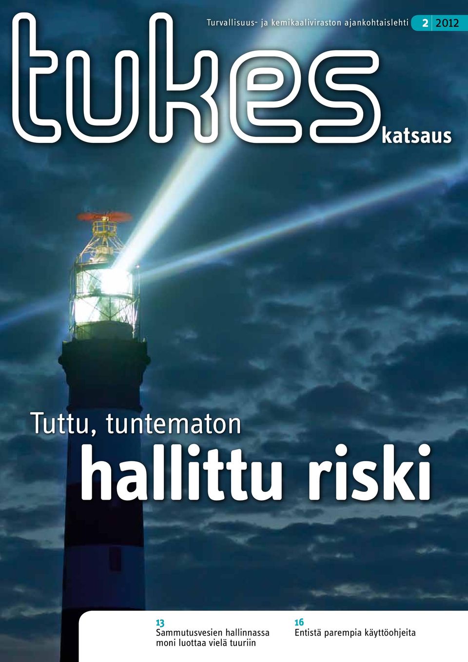 tuntematon hallittu riski 13 Sammutusvesien