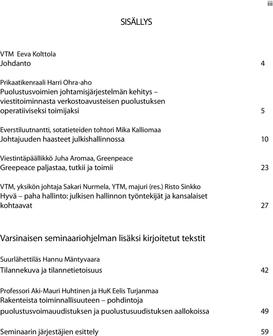 johtaja Sakari Nurmela, YTM, majuri (res.