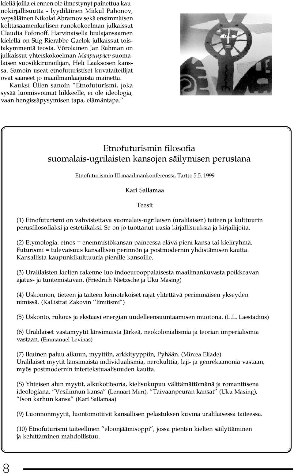 Vôrolainen Jan Rahman on julkaissut yhteiskokoelman Maapuupäev suomalaisen suosikkirunoilijan, Heli Laaksosen kanssa.