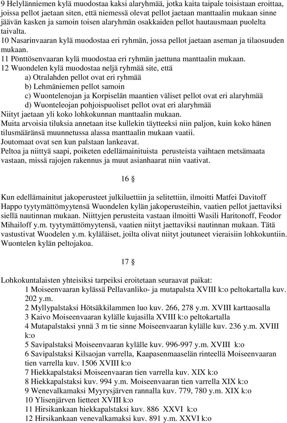 11 Pönttösenvaaran kylä muodostaa eri ryhmän jaettuna manttaalin mukaan.