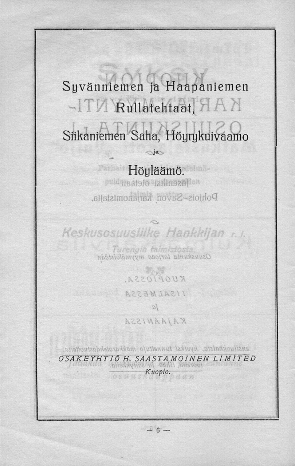 Höyrykuivaamo.!" Höyläämö.