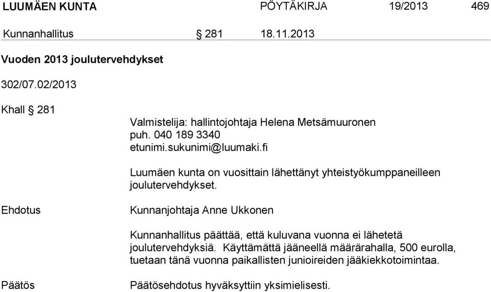 fi Luumäen kunta on vuosittain lähettänyt yhteistyökumppaneilleen joulutervehdykset.