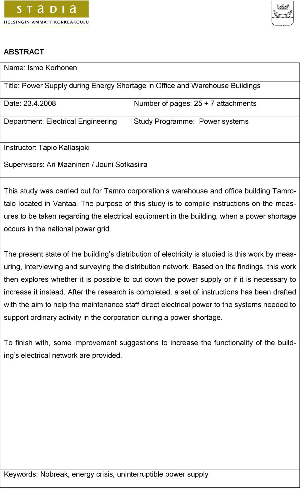 carried out for Tamro corporation s warehouse and office building Tamrotalo located in Vantaa.